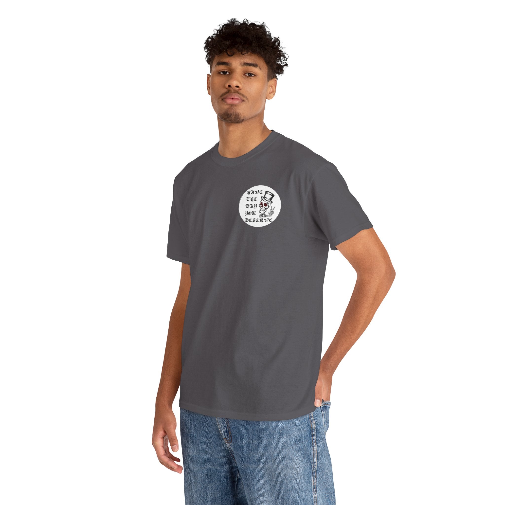 Have The Day You Deserve Tee — Funny Summer Graphic T-Shirt