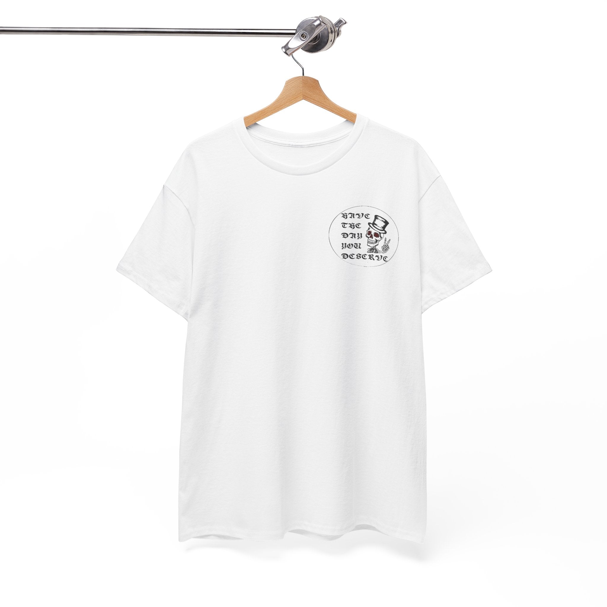 Have The Day You Deserve Tee — Funny Summer Graphic T-Shirt