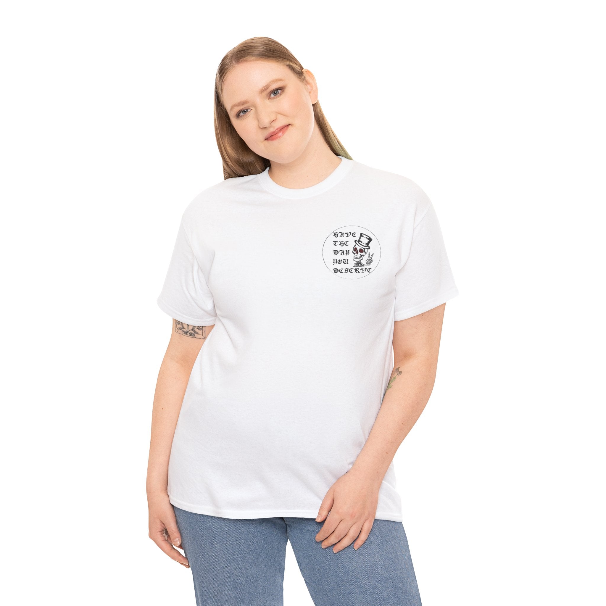 Have The Day You Deserve Tee — Funny Summer Graphic T-Shirt