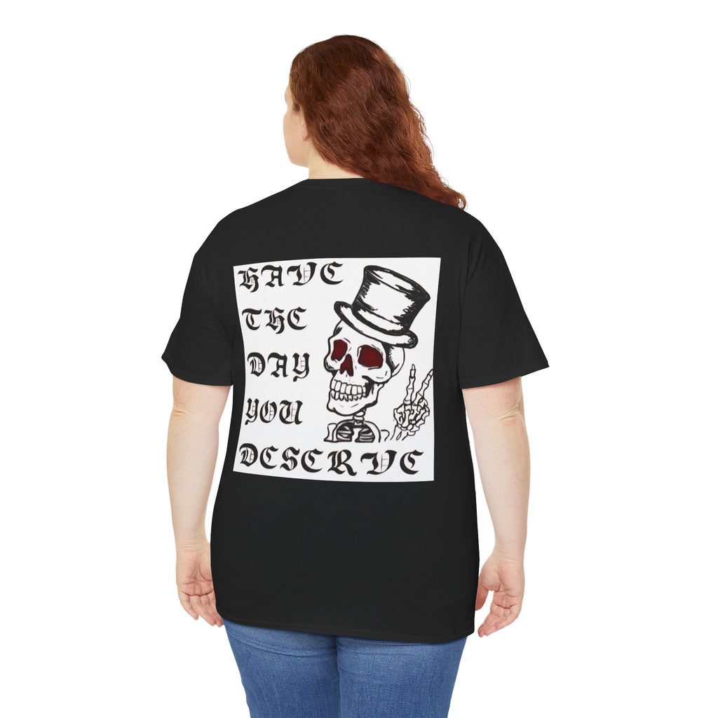 Have The Day You Deserve Tee — Funny Summer Graphic T-Shirt