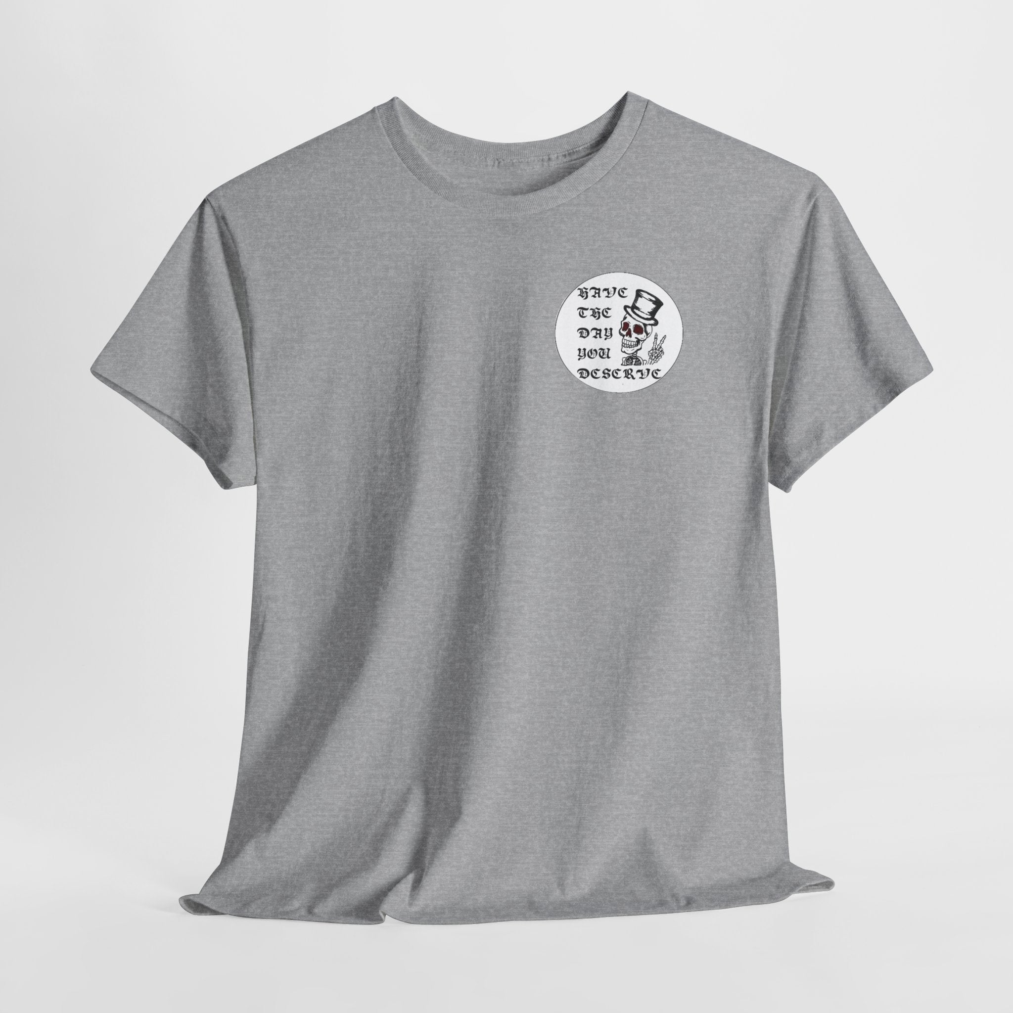Have The Day You Deserve Tee — Funny Summer Graphic T-Shirt