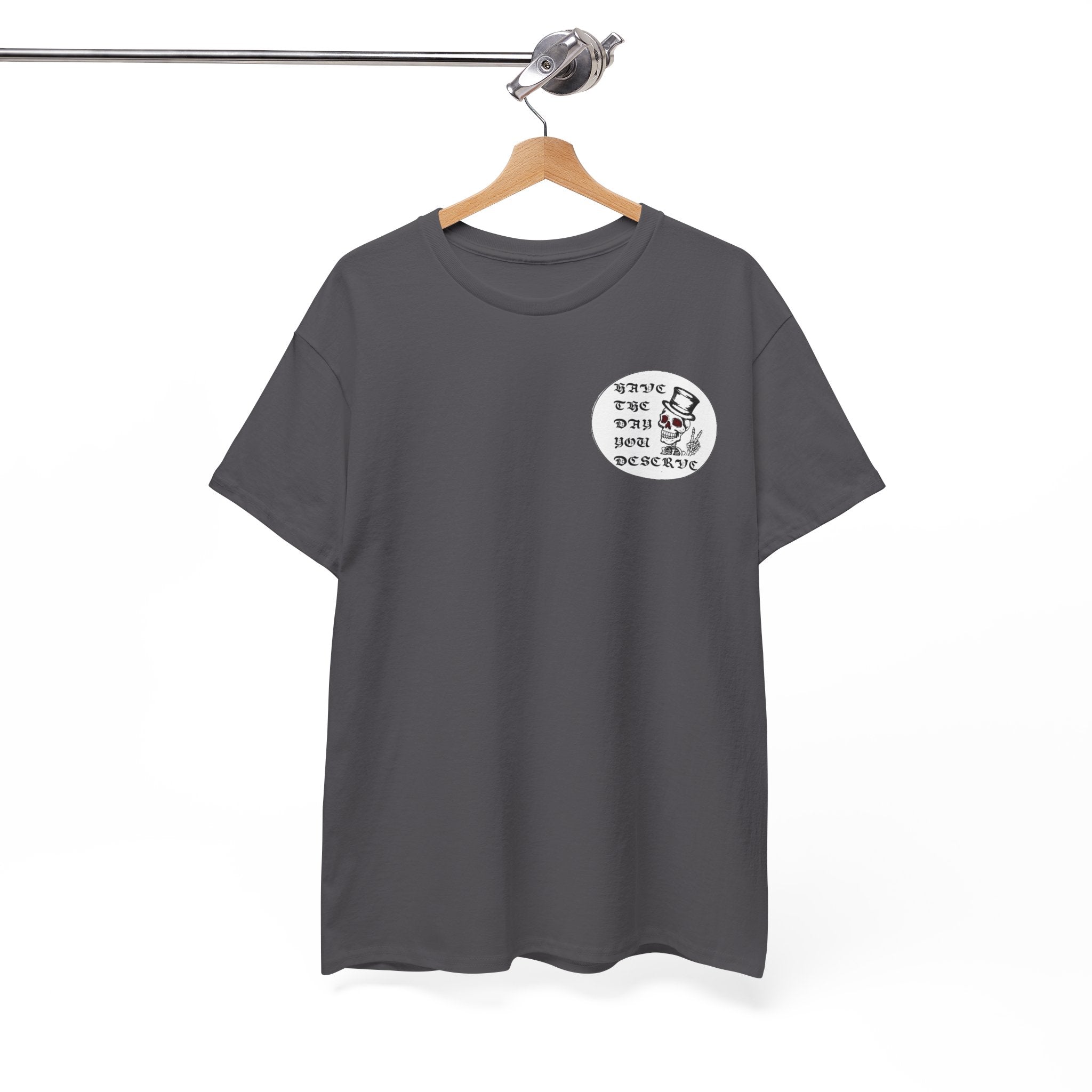Have The Day You Deserve Tee — Funny Summer Graphic T-Shirt