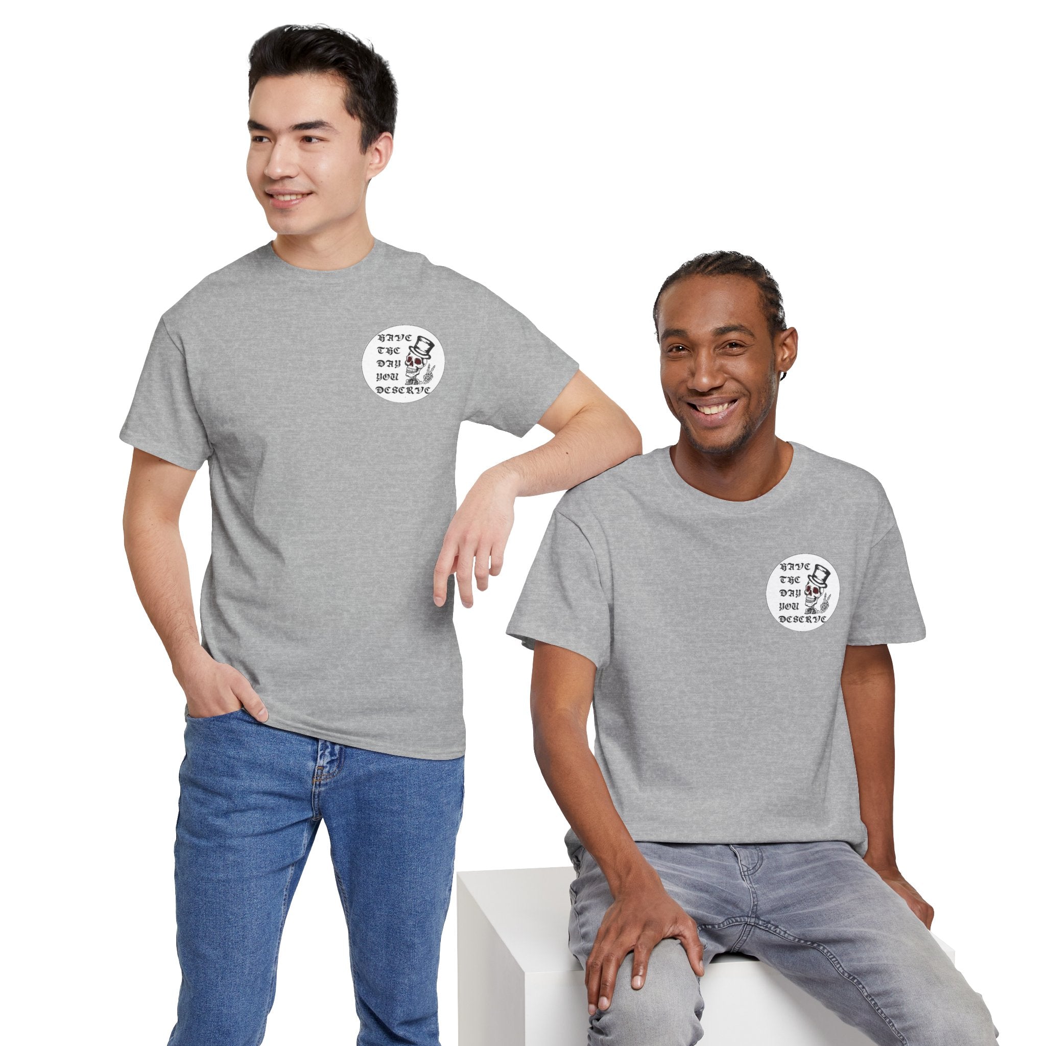 Have The Day You Deserve Tee — Funny Summer Graphic T-Shirt