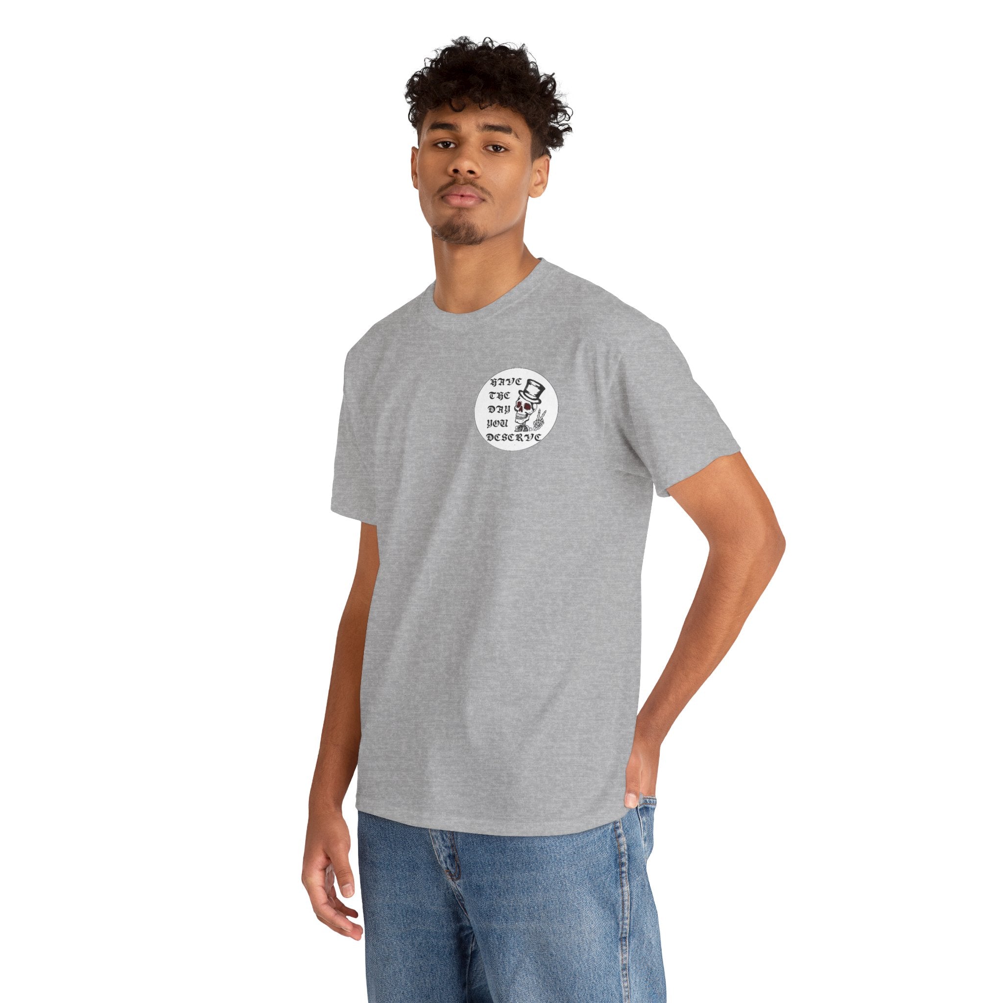 Have The Day You Deserve Tee — Funny Summer Graphic T-Shirt