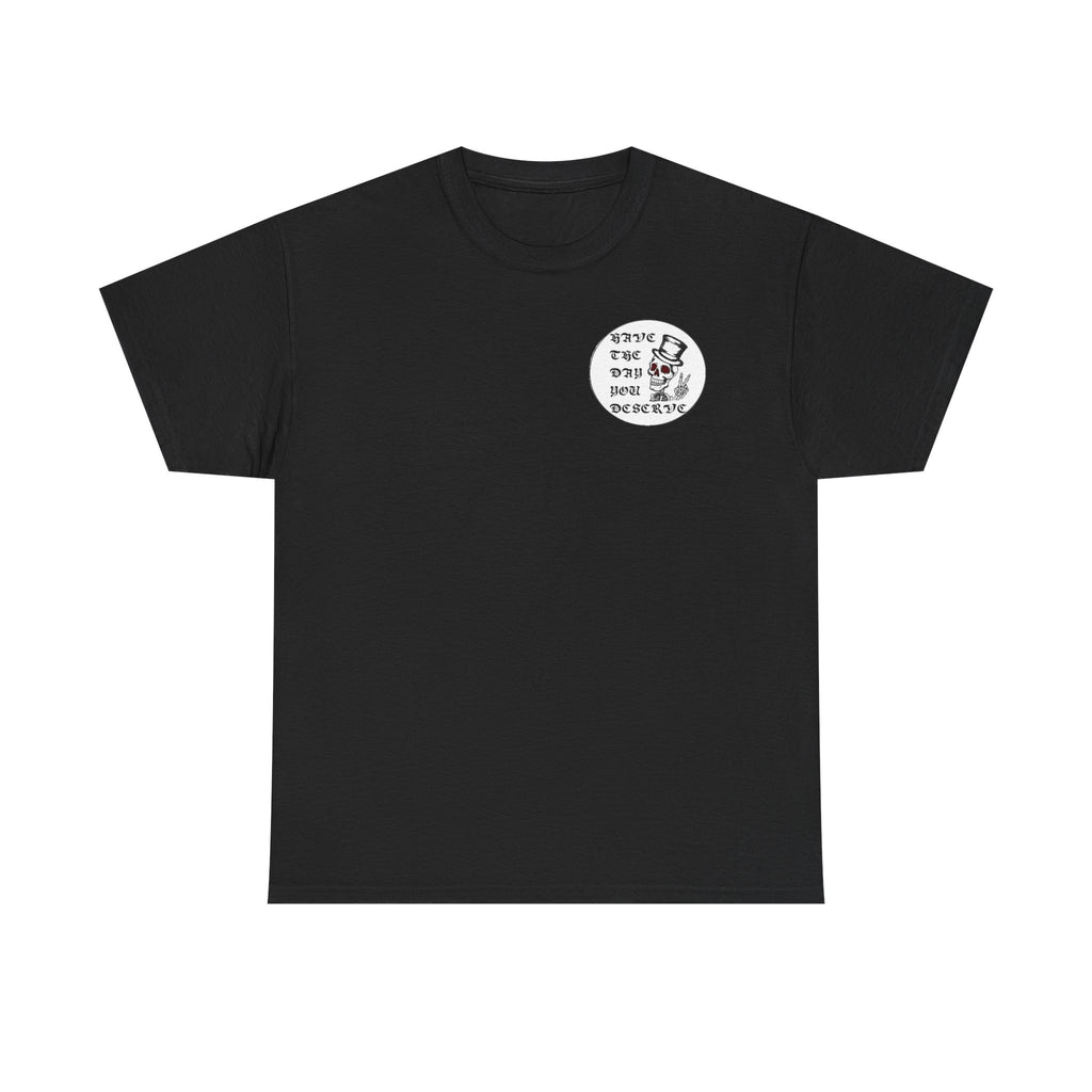 Have The Day You Deserve Tee — Funny Summer Graphic T-Shirt